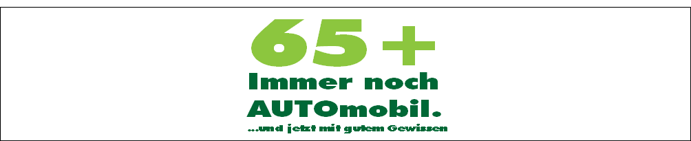 Immer noch
AUTOmobil.
...und jetzt mit gutem Gewissen